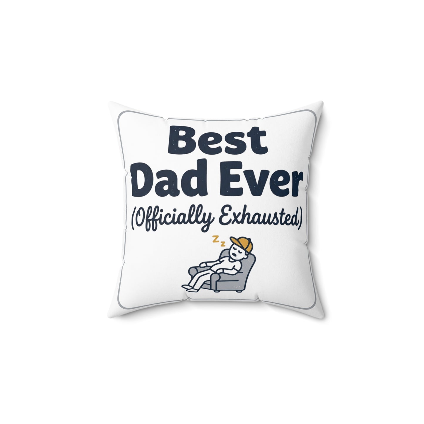Best Dad Ever (Officially Exhausted) Square Pillow — Personalized Names