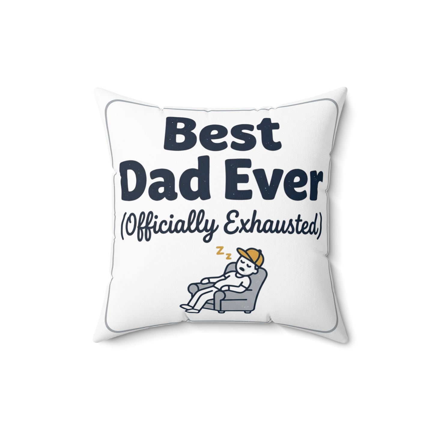 Best Dad Ever (Officially Exhausted) Square Pillow — Personalized Names