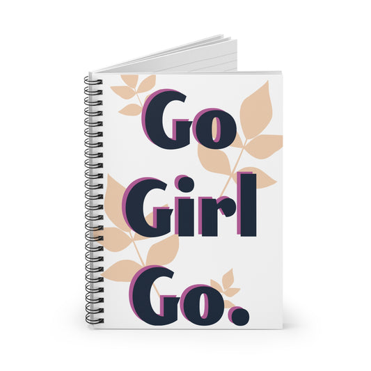 Go Girl Go Spiral Notebook — Motivational Ruled Journal for Women & Girls